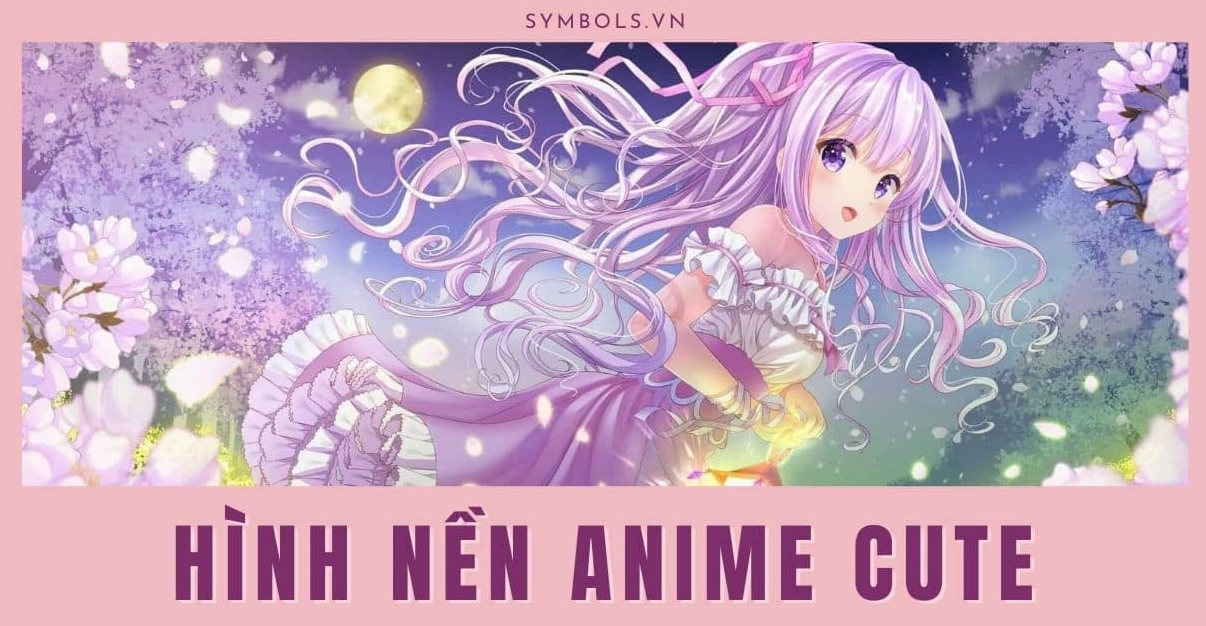 Tổng hợp 933+ Ảnh Anime Cute Làm Mê Đắm Giới Trẻ 2026