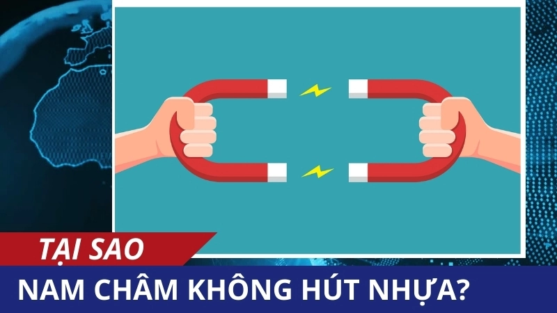 Vì sao nam châm không hút nhựa - Cấu trúc electron của vật liệu